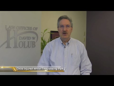 What if a Child is Injured While Trespassing? Part 2 of 2